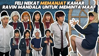 Download lagu FELI NEKAT MEMANJAT KAMAR RAVIN MANDALA UNTUK MEMINTA MAAF