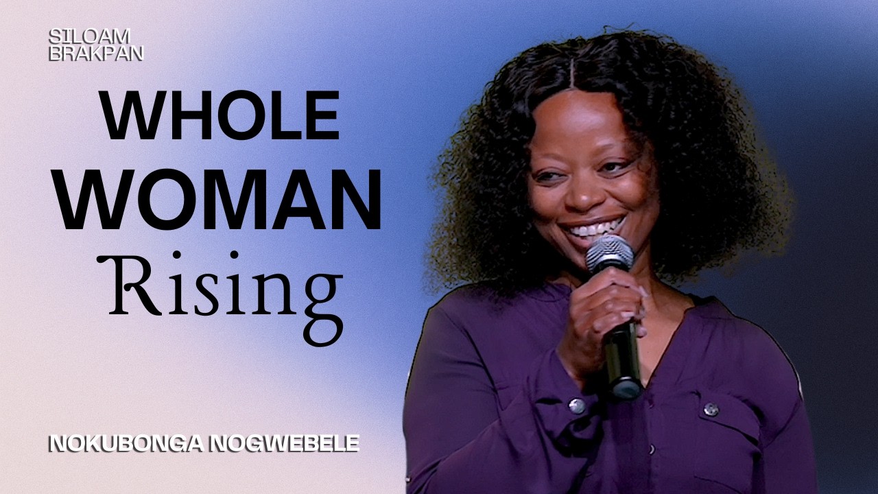 Whole Woman Rising | Nokubonga Nogwebele | Siloam Brakpan