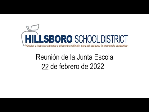 Reunión de la Junta Escolar, 22 de febrero de 2022, Distrito Escolar de Hillsboro