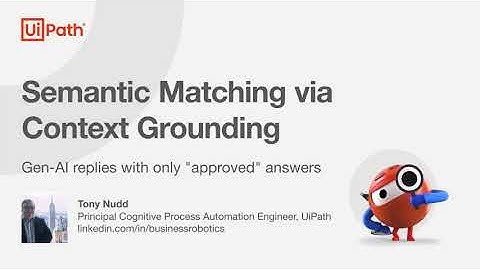 Gen-AI Giving Only Approved Answers using Semantic Matching with UiPath Context Grounding