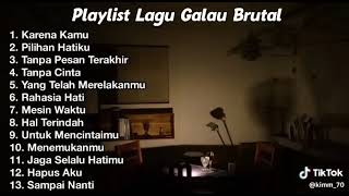 Playlist Lagi Galau Brutal