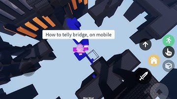 How To Telly Bridge On Mobile..(Roblox Bedwars)