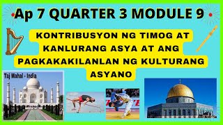 Kontribusyon ng Timog at Kanlurang Asya sa Kulturang Asyano AP 7 Quarter 3 Module 9
