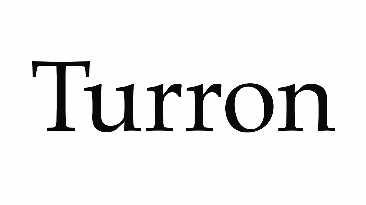How to Pronounce Turron - YouTube