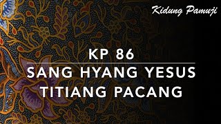 KP 86 Sang Hyang Yesus Titiang Pacang - Kidung Pamuji