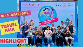 ASTINDO TRAVEL FAIR 2022 - HIGHLIGHT