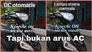 (Auto DC on) Cara bikin lampu utama Mio nyala saat mesin dihidupkan tapi bukan Arus AC