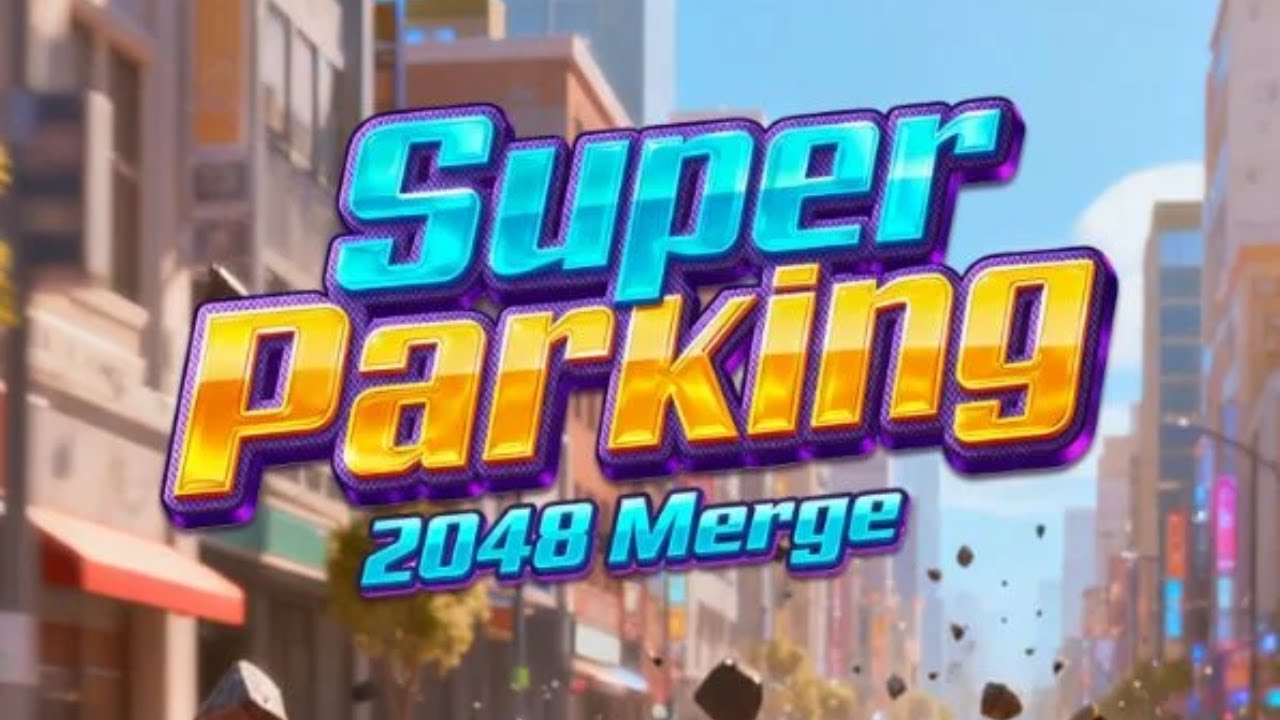 Super Parking 2048 Merge Game Android Gameplay