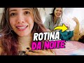 VOLTAMOS PARA CASA *rotina da noite