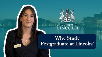 Why Study Postgraduate at Lincoln | University of Lincoln