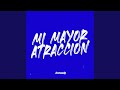 Mi Mayor Atraccion