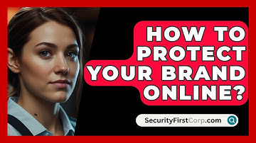 How To Protect Your Brand Online? - SecurityFirstCorp.com