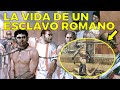 ¿Cómo era vivir como esclavo en la antigua Roma?