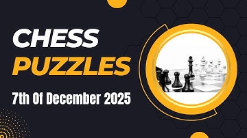Chess Puzzles - 7th of December, 2025 #chess
