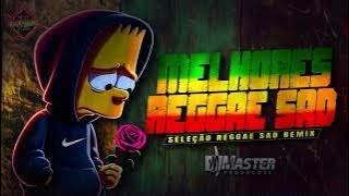 ⚡️SELEÇÃO MELHORES REGGAE SAD: REMIX INTERNACIONAL