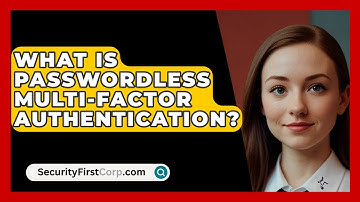 What Is Passwordless Multi-Factor Authentication? - SecurityFirstCorp.com