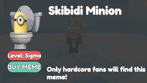 How to get SKIBIDI MINION in FIND THE MEMES Roblox