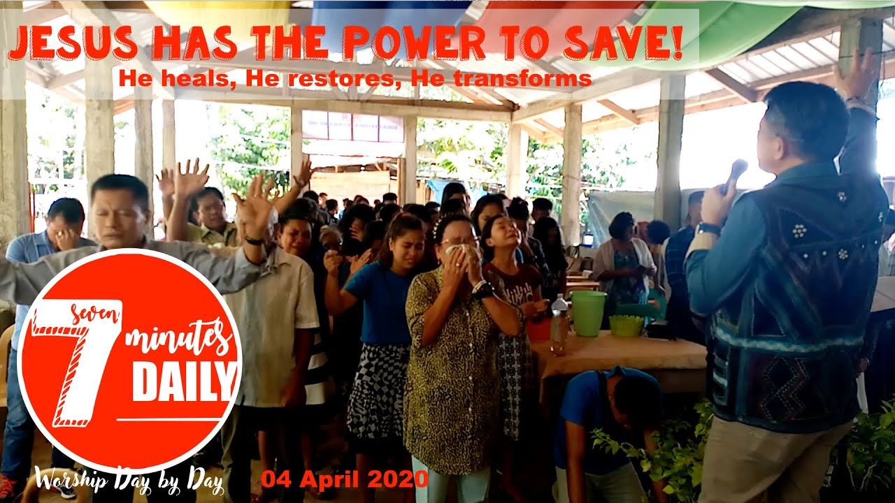 7-min DAILY Worship || 04 Apr 2020 || JESUS SAVES -- He heals, He restores, He transforms