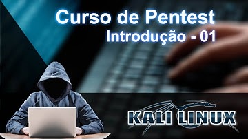 Curso de Pentest - Técnicas de invasão  introdução