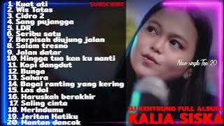 49 KUAT ATI   Kalia Siska Full album dj kentrung terbaru 2021 2