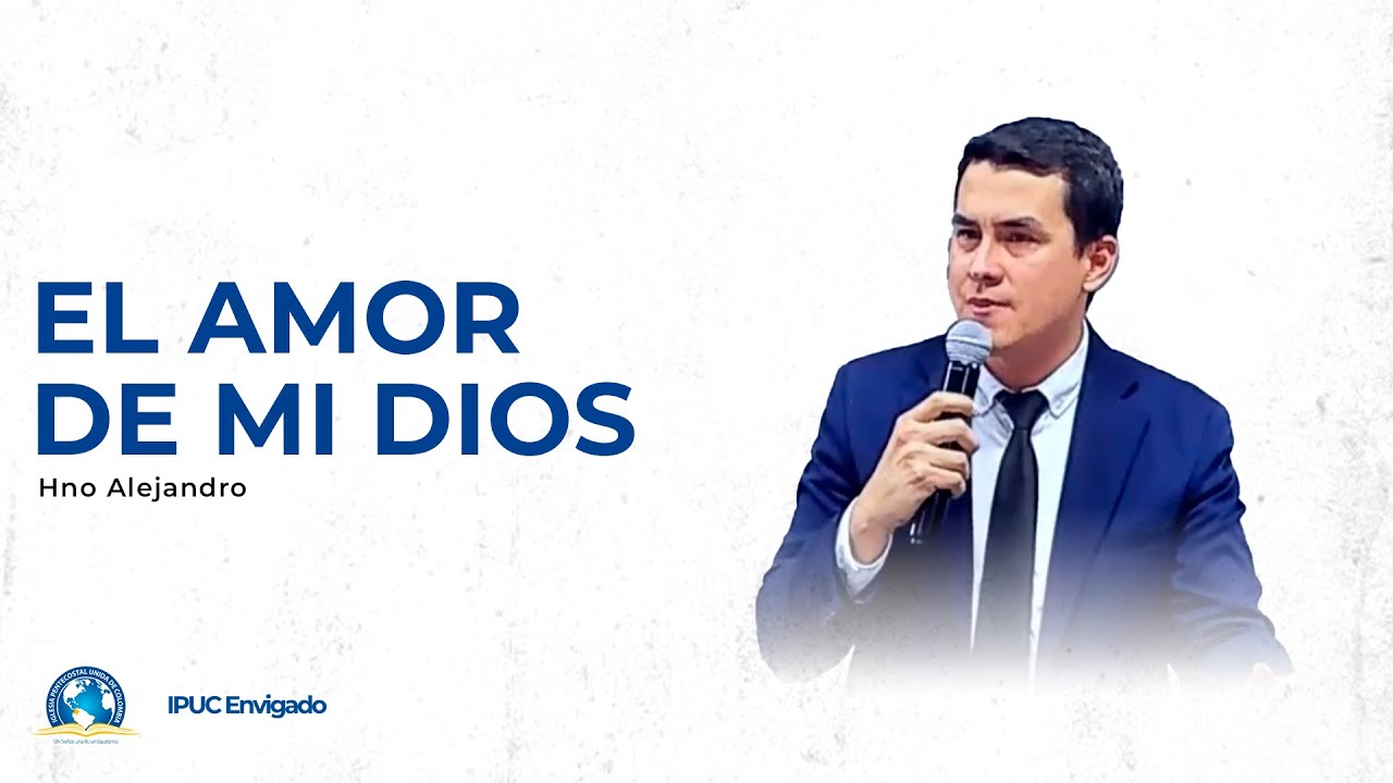 Predicación: El amor de mi Dios - IPUC Envigado Central