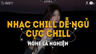 NGHE LÀ NGỦ 📻 Những Bản Nhạc Chill Nhẹ Nhàng Hay Nhất☘️Nhạc Lofi Chill Dễ Ngủ Mới Nhất 2025