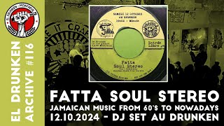 Fatta Soul Stereo  Ska Rocksteady Early Reggae  Dj Set Au Drunken 12102024