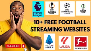 Forget DSTV! These 10 Best Football Streaming Websites Is All You Need| No Fees Required