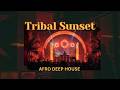Tribal Sunset | African Deep House Journey (Vol. 4)
