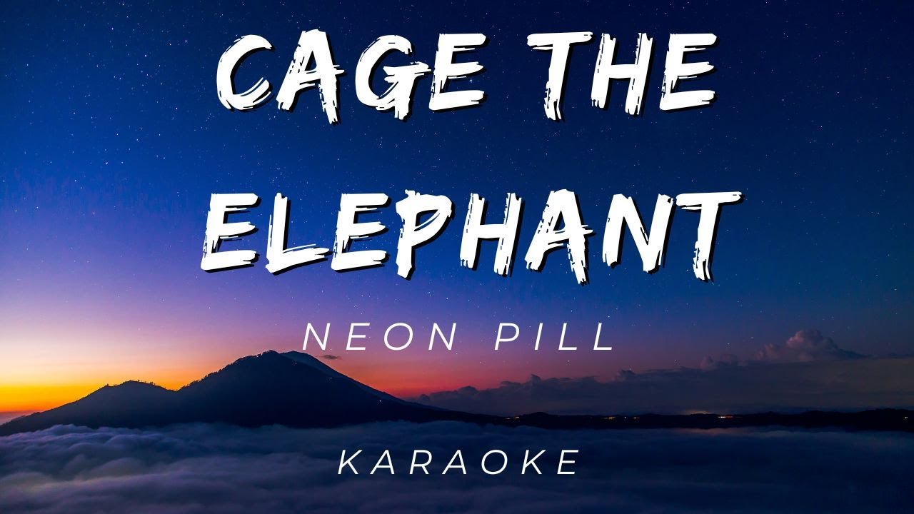 Cage The Elephant - Neon Pill | KARAOKE VERSION