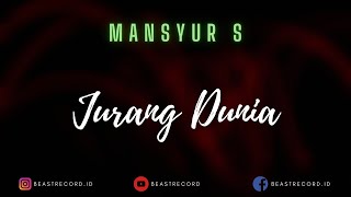 Mansyur S - Jurang Dunia Lirik | Jurang Dunia - Mansyur S Lyrics