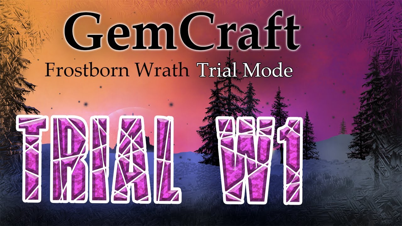 GemCraft Frostborn Wrath Trial Mode No Leaks