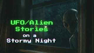 1 Hour of Alien/UFO Stories Told in the Rain 👽 Extraterrestrial Stories from Reddit 🌩️