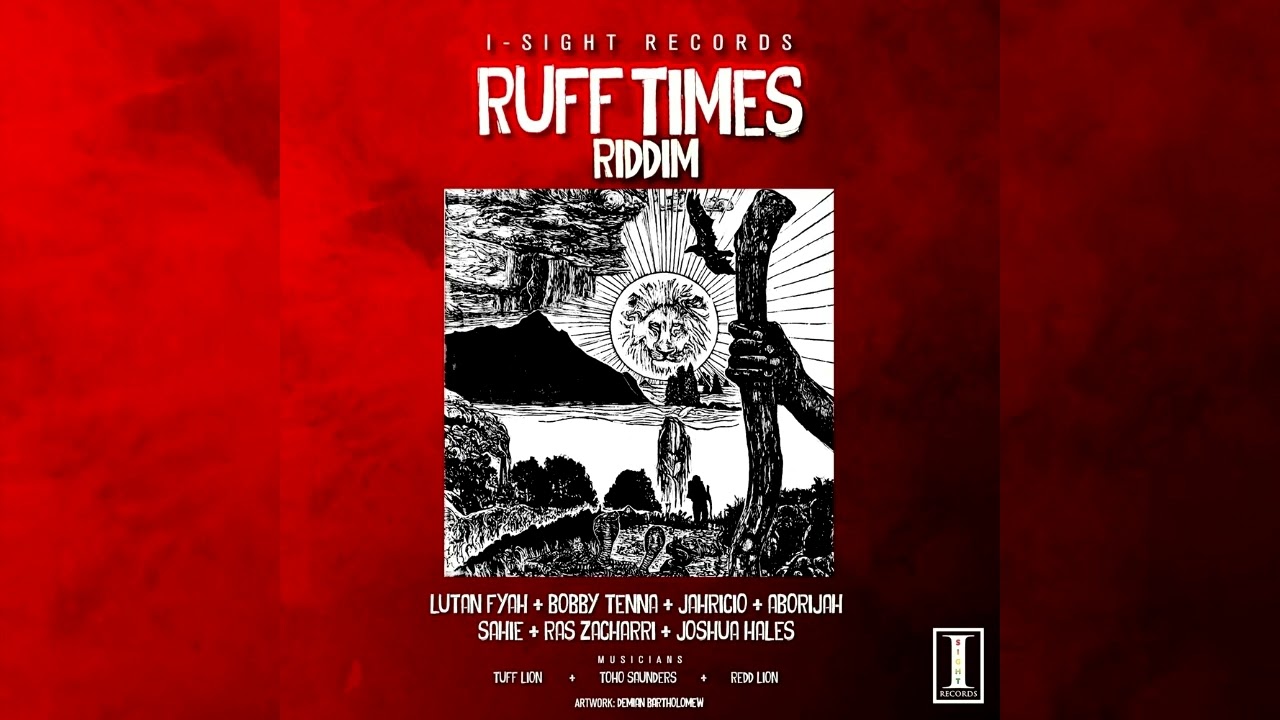 Ruff Times Riddim Mix (Full Album) Lutan Fyah,Ras Zacharri,Joshua Hales,Bobby Tenna,Sahie,Jahricio