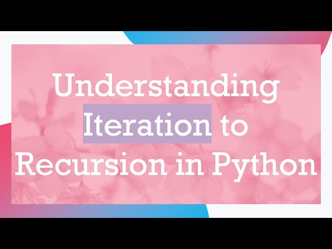 Understanding Iteration to Recursion in Python