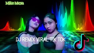 Download Lagu DJ REMIX VIRAL TIK TOK||MIKE MESA REMIX MP3