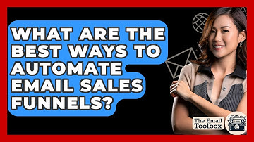 What Are The Best Ways To Automate Email Sales Funnels? - TheEmailToolbox.com