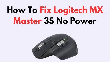 How To Fix Logitech MX Master 3S No Power