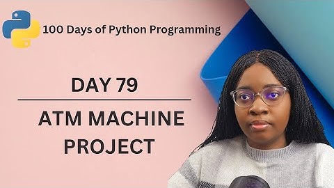 ATM Machine Project | 100 Days of Python Programming | Day 79