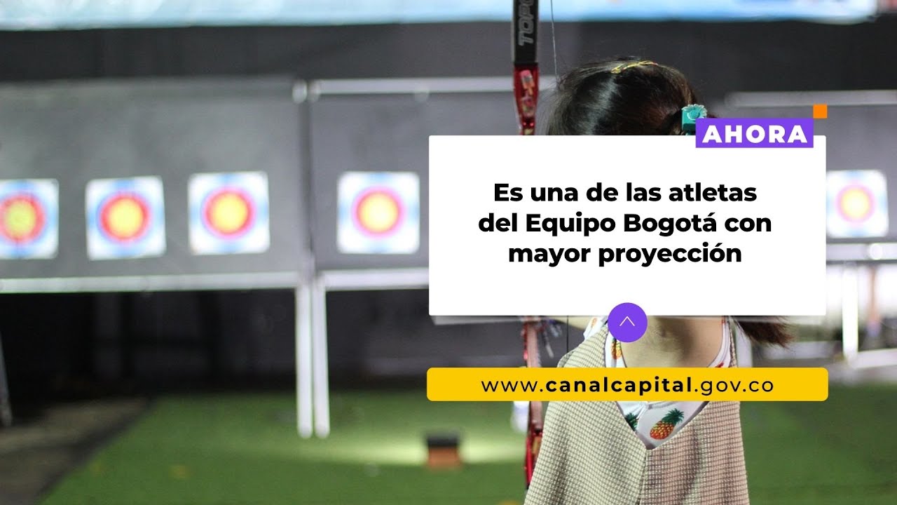 Isabella Forero, la nueva promesa del tiro con arco bogotano | Deportes