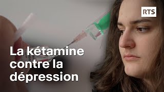 La kétamine au secours de la dépression | RTS