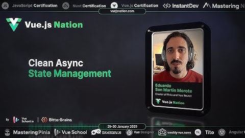 Vue.js Nation 2025: Eduardo San Martin Morote - Clean Async State Management