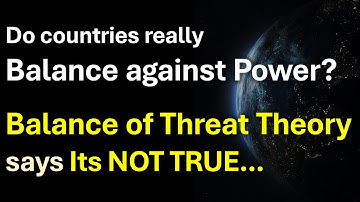 Balance of Power vs Balance of Threat Theory | Theories and Concepts in International Relations