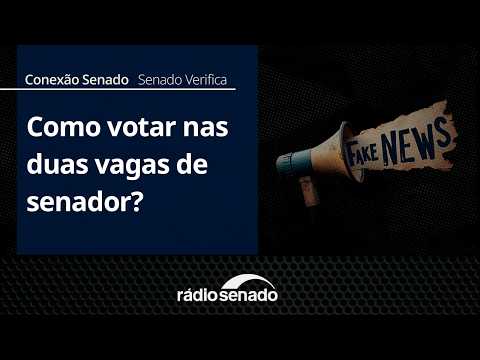 Senado Verifica | Como funciona o voto para as duas vagas de senador | Conexão Senado 1/10/26