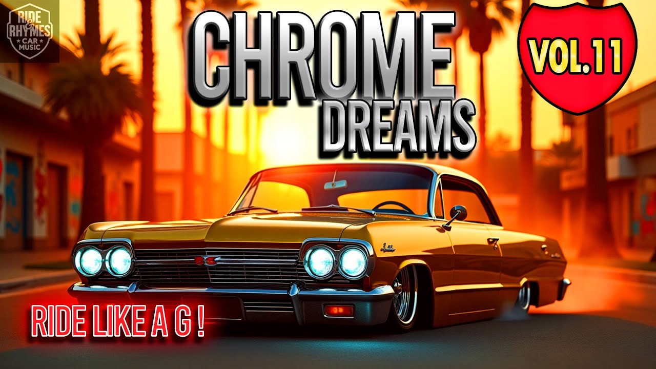 Chrome Dreams Vol.11 | Westcoast Oldschool Hip Hop & Lowrider Car Chrome Dreams Vol.11 | Westcoast Oldschool Hip Hop & Lowrider Car