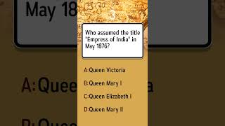 In May 1876, who assumed the title Empress of India?
