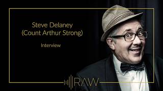 Steve Delaney (Count Arthur Strong) | RAW Interviews