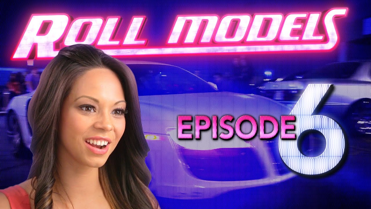 Roll Models Episode 6 -- 