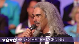 Then Came The Morning (Lyric Video/Live At The Billy Graham Library, Charlotte, NC/2011) chords