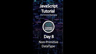 🚀  Day 8 Shorts: Non-Primitive Data Types in JavaScript for Beginners! 🌐💡
